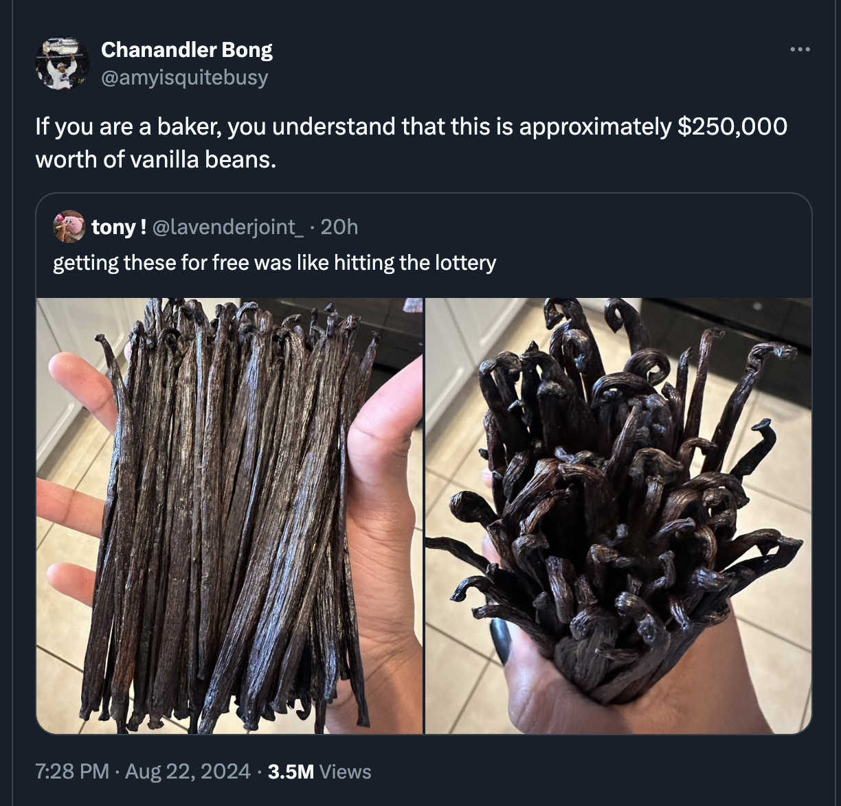 tree - Chanandler Bong If you are a baker, you understand that this is approximately $250,000 worth of vanilla beans. tony! 20h getting these for free was hitting the lottery 3.5M Views